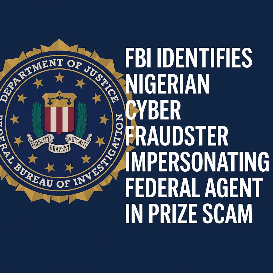 FBI Identifies International Fraud Ring Targeting U.S. Citizen via Fake Prize Claims